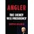 Angler: The Cheney Vice Presidency