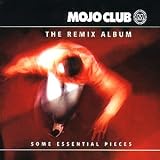 Revue Various Artists  / Mojo Club Remix Album: Some Essential Pieces