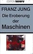 Die Eroberung der Maschinen. Roman