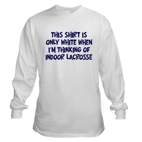 Thinking About Indoor Lacross Funny Long Sleeve T-Shirt by CafePress