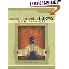 Click here to buy Extending Acrobat Forms with JavaScript by John Deubert.