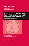 Radiculopathy, an Issue of Physical Medicine and Rehabilitation Clinics (The Clinics: Orthopedics)