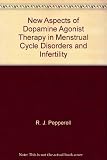 New aspects of dopamine agonist therapy in menstrual cycle disorders and infertility