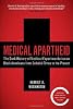 Medical Apartheid: the Dark History of Medical Experimentation on Black Americans from Colonial Times to the Present