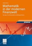 Produkt-Bild: Mathematik in der modernen Finanzwelt: Derivate, Portfoliomodelle und Ratingverfahren (Studienb&uuml;cher Wirtschaftsmathematik)