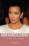 Kim Kardashian: In Her Own Words