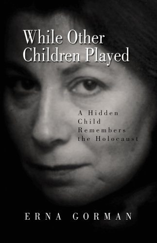 While Other Children Played: A Hidden Child Remembers the Holocaust