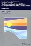 Looking Forward - The Guidebook to Speech and Swallowing for People with Cancer of the Larynx or Tongue