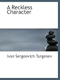 A Reckless Character
And Other Stories