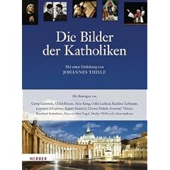 Die Bilder der Katholiken: Mit einer Einleitung von Johannes Thiele