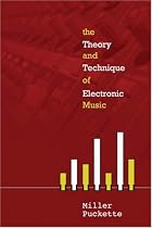 The Theory and Technique of Electronic Music