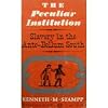 The Peculiar Institution: Slavery in the Ante-Bellum South-