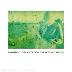 Lowlights from the Past and Future