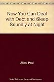Now you can deal with debt : and sleep soundly at night