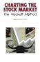 Charting the Stock Market: The Wyckoff Method