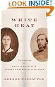 White Heat: The Friendship of Emily Dickinson and Thomas Wentworth Higginson