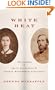 White Heat: The Friendship of Emily Dickinson and Thomas Wentworth Higginson