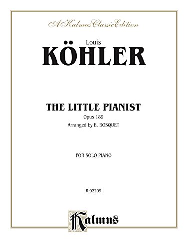 The Little Pianist, Op. 189: Piano Method (Kalmus Edition)