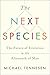 The Next Species: The Future of Evolution in the Aftermath of Man