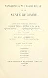Genealogical and family history of the state of Maine, (Vol. 1, Illustrated, 1909)