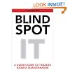 Blind Spot: A Leader's Guide To IT-Enabled Business Transformation