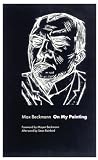 Max Beckmann On My Painting