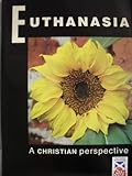 Euthanasia : a Christian perspective