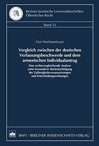 Vergleich zwischen der deutschen Verfassungsbeschwerde und dem armenischen Individualantrag: Eine rechtsvergleichende Analyse unter besonderer Berücksichtigung ... Öffentliches Recht 33) (German Edition)