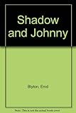 Shadow and Johnny