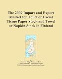 The 2009 Import and Export Market for Toilet or Facial Tissue Paper Stock and Towel or Napkin Stock in Finland (Icon Group International)
