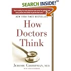 Click here to buy How Doctors Think by  Jerome Groopman.