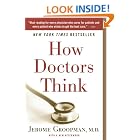Click here to buy How Doctors Think by  Jerome Groopman.