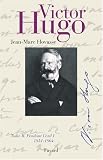 Victor Hugo : Tome 2, Pendant l exil : 1851-1864