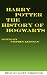 The Harry Potter History of Hogwarts (Harry Potter Guides) (Harry Potter Encyclopedia)