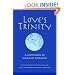 Love's Trinity: A Companion to Julian of Norwich, Long Text with a Commentary