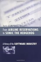 From Airline Reservations to Sonic the Hedgehog: A History of the Software Industry