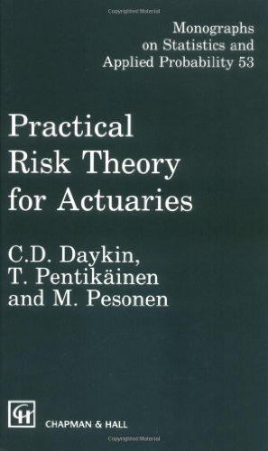 Practical Risk Theory for Actuaries (Chapman & Hall/CRC Monographs on Statistics & Applied Probability)