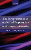 The Europeanization of intellectual property law : towards a European legal methodology