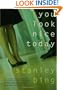 You Look Nice Today: A Novel
