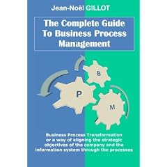The Complete Guide to Business Process Management: Business Process Transformation or a Way of Aligning the Strategic Objectives of the Company and the Information System Through the Processes