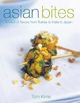 Asian Bites: A Feast of Flavours from Turkey Through India to Thailand