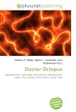 Doctor Octopus: Character (arts), Comic book, Mad scientist, Marvel Comics, Spider- Man, Myopia, Alfred Molina, Spider- Man