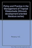 Policy and practice in the management of tropical watersheds