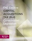 FAE elective. Capital acquisitions tax (RoI) : consolidated legislation