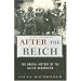 After the Reich: The Brutal History of Allied Occupation: The Brutal History of the Allied Occupation
