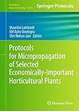 Protocols for micropropagation of selected economically-important horticultural plants