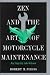 Zen and the Art of Motorcycle Maintenance