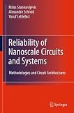 Reliability of Nanoscale Circuits and Systems: Methodologies and Circuit Architectures