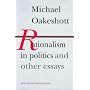 Rationalism in Politics and Other Essays