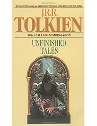 Book: Unfinished Tales: The Lost Lore of Middle-earth - Del Rey